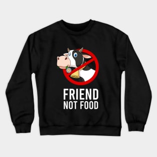 Friend not food Crewneck Sweatshirt